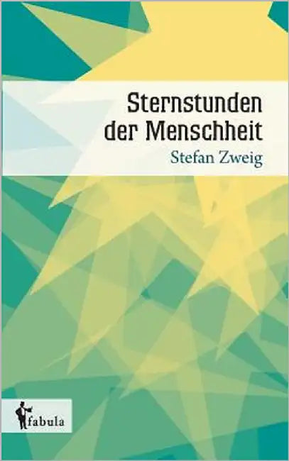 Sternstunden der Menschheit by Zweig, Stefan