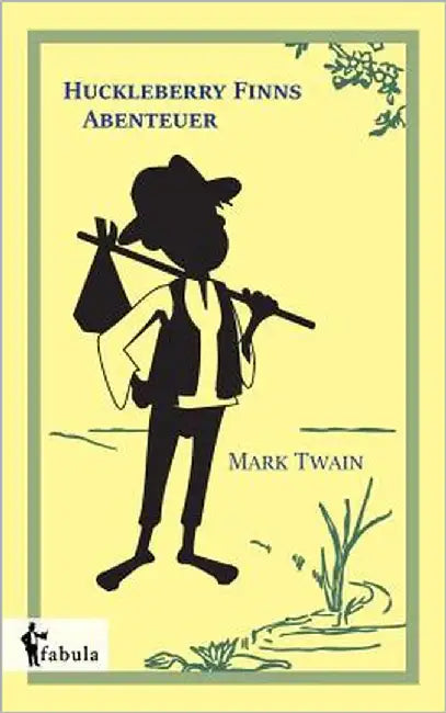 Huckleberry Finns Abenteuer by Twain, Mark