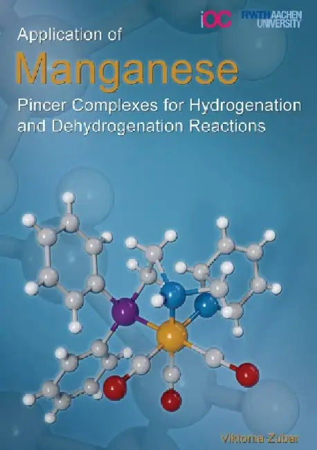 Application of Manganese Pincer Complexes for Hydrogenation and Dehydrogenation Reactions by Dr Viktoriia, Ph.D. Zubar