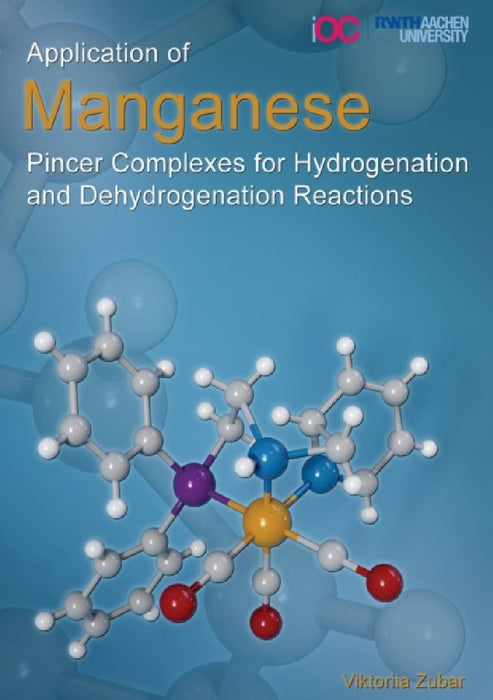Application of Manganese Pincer Complexes for Hydrogenation and Dehydrogenation Reactions by Dr Viktoriia, Ph.D. Zubar