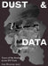 Dust & Data: Traces of the Bauhaus Across 100 Years by Ines Weizman