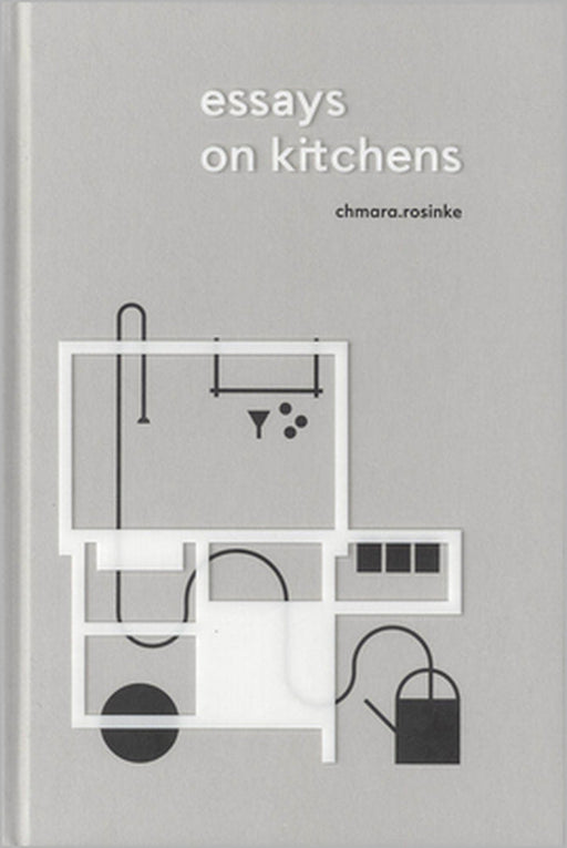 Essays on Kitchens by Ania Rosinke, Maciej Chmara, Klara Czerniewska-Andryszczyk