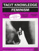 Tacit Knowledge: Post Studio/Feminism: Calarts 1970-1977 by Annette Jael Lehmann