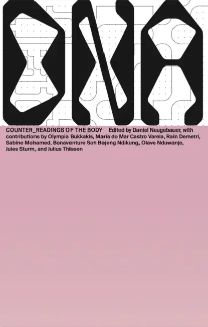 Counter_readings of the Body: DNA #3 by Daniel Neugebauer, Olympia Bukkakis, María Varela