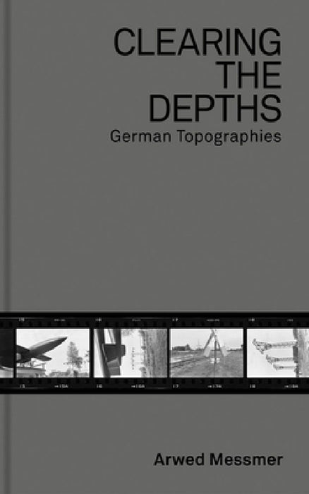 Arwed Messmer: Clearing the Depths: The Dream of the Reich by Arwed Messmer