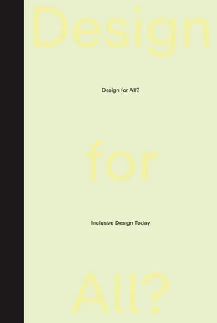 Design for All?: Inclusive Design Today by Evelyn Steiner