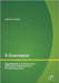 E-Commerce. Möglichkeiten und Grenzen von Multichannel-Marketing und E-Logistiksystemen by Kemkes, Sebastian