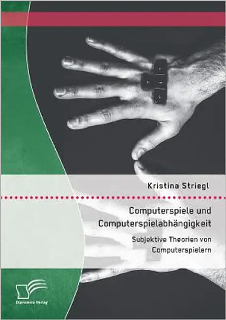 Computerspiele und Computerspielabhängigkeit: Subjektive Theorien von Computerspielern by Striegl, Kristina