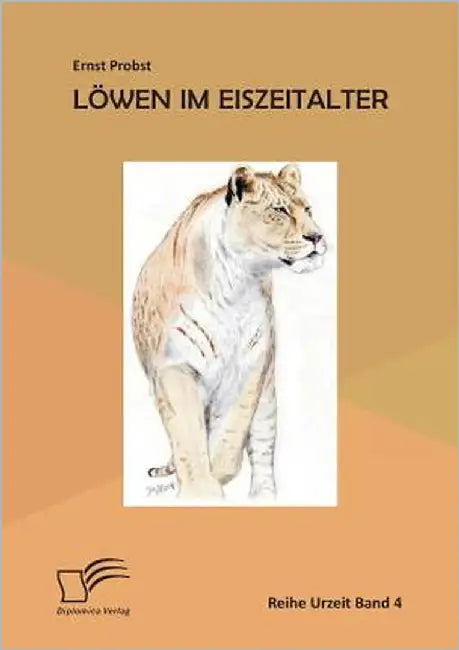 Löwen im Eiszeitalter by Probst, Ernst
