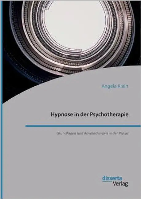 Hypnose in der Psychotherapie. Grundlagen und Anwendungen in der Praxis by Klein, Angela