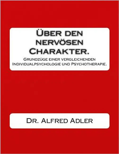 Ueber den nervoesen Charakter.: Grundzuege einer vergleichenden Individualpsychologie und Psychotherapie. by Adler, Alfred