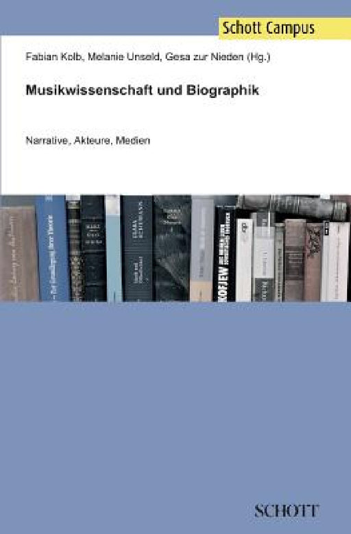Musikwissenschaft und Biographik by Melanie Unseld, Gesa Zur Nieden Fabian Kolb, Fabian Kolb