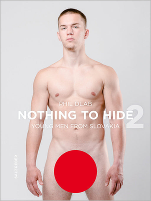 Nothing to Hide 2. Young Men from Slovakia by Phil Dlab