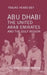 Abu Dhabi, the United Arab Emirates and the Gulf Region: Fifty Years of Transformation by Frauke Heard-Bey