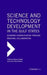 Science and Technology Development in the Gulf States: Economic Diversification Through Regional Collaboration by Afreen Siddiqi, Laura Diaz Anadon
