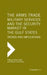 The Arms Trade, Military Services and the Security Market in the Gulf States: Trends and Implications by Dania Thafer, David B. Des Roches