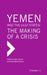 Yemen and the Gulf States: The Making of a Crisis by Helen Lackner, Daniel Martin Varisco