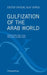 Gulfization of the Arab World by Marc Jones, Ross Porter, Marc Valeri