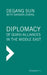 Diplomacy of Quasi-Alliances in the Middle East by Degang Sun, Dandan Zhang, Jinan Wang