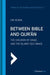Between Bible and Qur'an: The Children of Israel and the Islamic Self-Image by Uri Rubin
