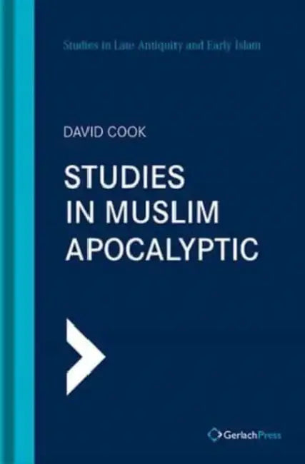 Studies in Muslim Apocalyptic by David Cook