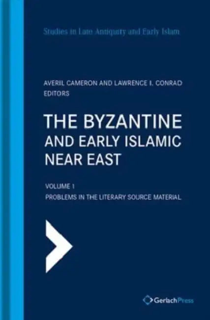 The Byzantine and Early Islamic Near East (4 Volume Set) by Averil Cameron, Lawrence I. Conrad, Geoffrey King