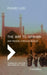 The Way to Isfahan: And Passing Through Muscat - An Account of a Trip to Persia and Oman in 1900 by Pierre Loti, G. Rex Smith, Jonathan M. G. Smith
