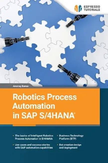 Robotics Process Automation in SAP S/4HANA by Anurag Barua