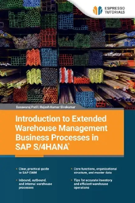 Introduction to Extended Warehouse Management Business Processes in SAP S/4HANA by Basawaraj Patil, Rajesh Kumar Sivakumar