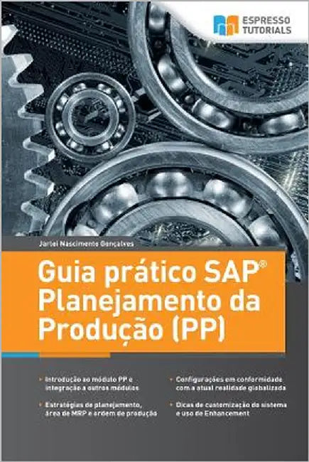 Guia prático SAP Planejamento da Produção (PP) by Nascimento Gonçalves, Jarlei