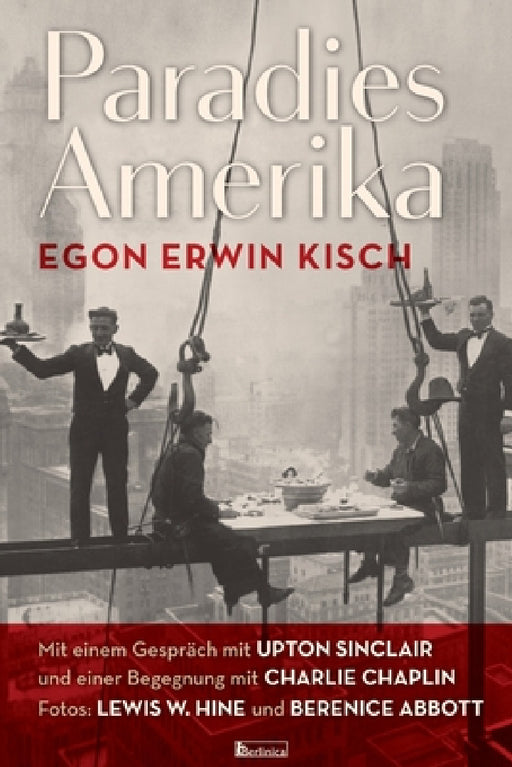 Paradies Amerika by Egon Erwin Kisch, Lewis W. Hine, Berenice Abbott