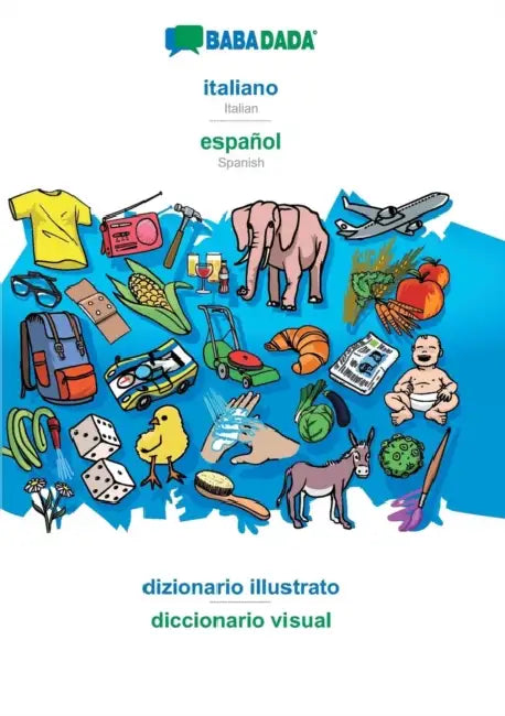 italiano - español, dizionario illustrato: BABADADA Italian - Spanish, visual dictionary by Babadada Gmbh