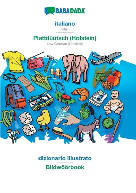italiano - Plattdüütsch (Holstein), dizionario illustrato: BABADADA Italian - Low German (Holstein), visual dictionary by Babadada Gmbh