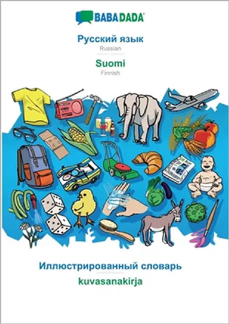 Russian (in cyrillic script) - Suomi, visual dictionary: BABADADA Russian (in cyrillic script) - Finnish, visual dictionary by Babadada Gmbh
