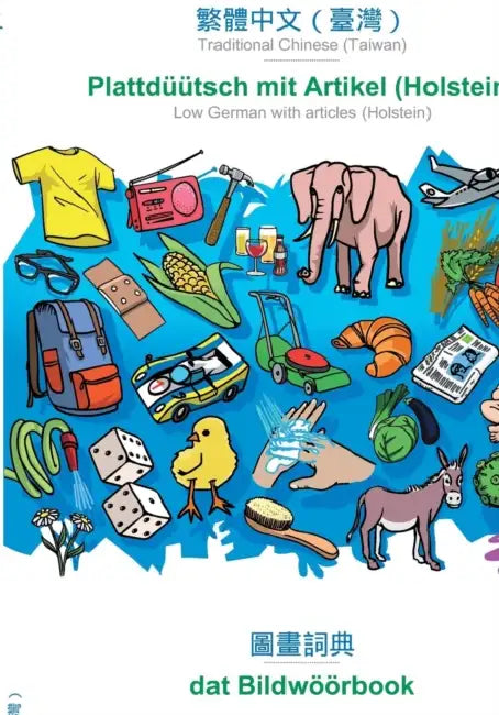Traditional Chinese (Taiwan) (in chinese script) - Plattdüütsch mit Artikel (Holstein), visual dictionary: BABADADA Traditional Chinese (Taiwan) (in c by Babadada Gmbh