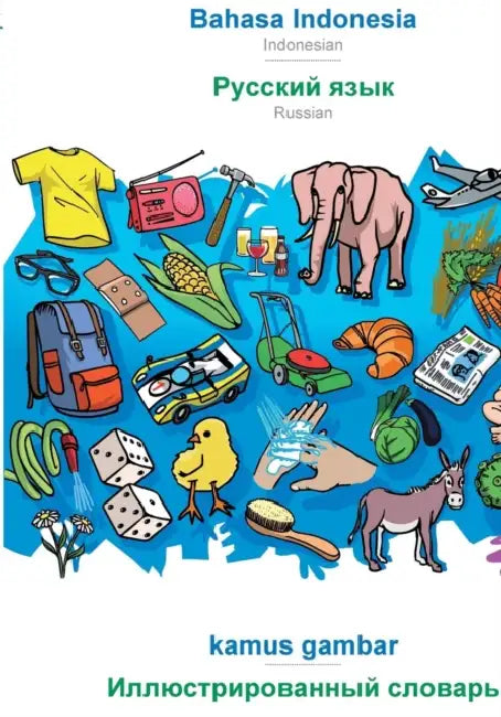 BABADADA, Bahasa Indonesia - Russian (in cyrillic script), kamus gambar - visual dictionary (in cyrillic script): Indonesian - Russian (in cyrillic sc by Babadada Gmbh