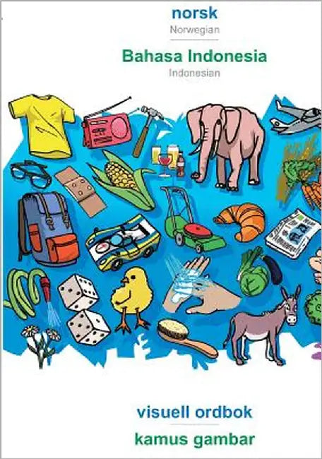 norsk (bokmål) - Bahasa Indonesia, visuell ordbok: BABADADA Norwegian (Bokmål) - Indonesian, visual dictionary by Babadada Gmbh