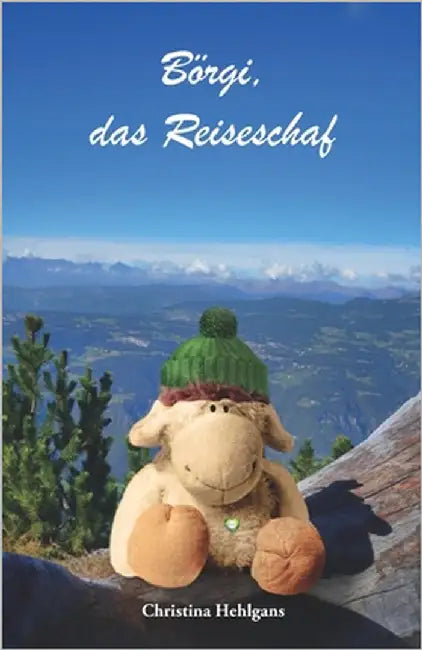 Börgi, das Reiseschaf by Hehlgans, Christina