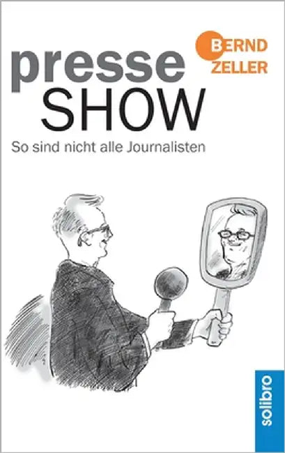 Presseshow: So sind nicht alle Journalisten by Zeller, Bernd