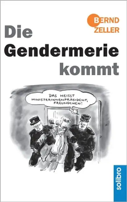 Die Gendermerie kommt by Zeller, Bernd