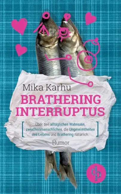 Brathering Interruptus by Mika Karhu