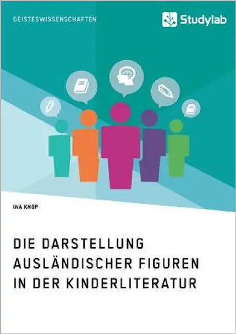 Die Darstellung ausländischer Figuren in der Kinderliteratur by Knop, Ina