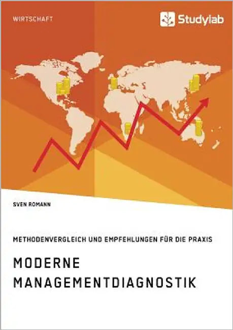 Moderne Managementdiagnostik. Methodenvergleich und Empfehlungen für die Praxis by Romann, Sven