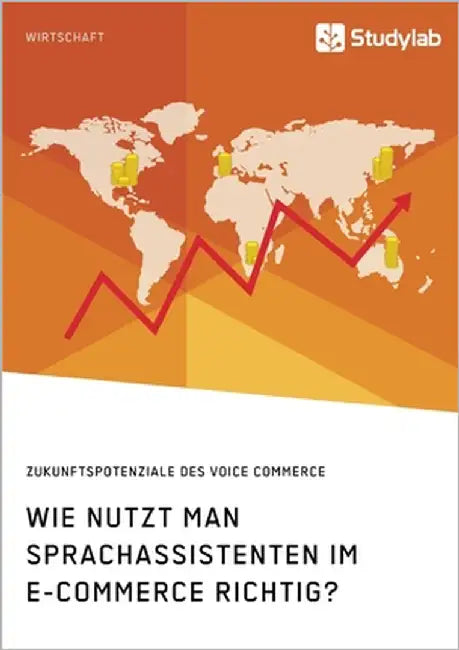Wie nutzt man Sprachassistenten im E-Commerce richtig? Zukunftspotenziale des Voice Commerce by Anonym