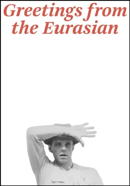 Joseph Beuys: Greetings from the Eurasian by Joseph Beuys