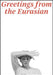 Joseph Beuys: Greetings from the Eurasian by Joseph Beuys
