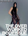 299 792 458 M/S: The Overworked Body #2: An Anthology of 2000s Dress by Matthew Linde