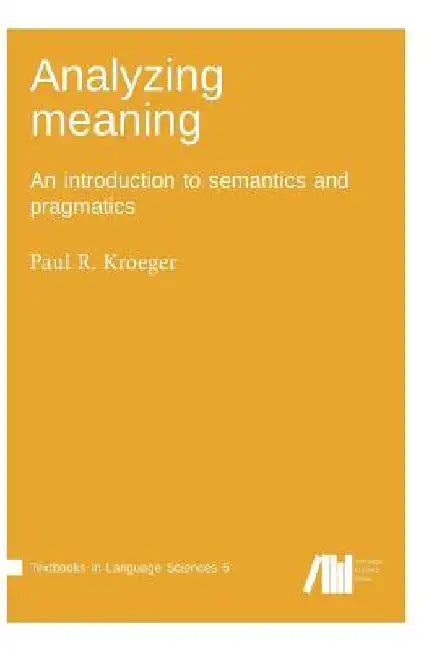 Analyzing meaning by Paul R. Kroeger