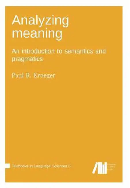 Analyzing meaning by Paul R. Kroeger