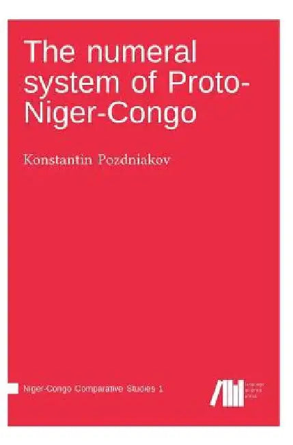 The numeral system of Proto-Niger-Congo by Konstantin Pozdniakov